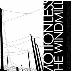 Motionless : The Windmill